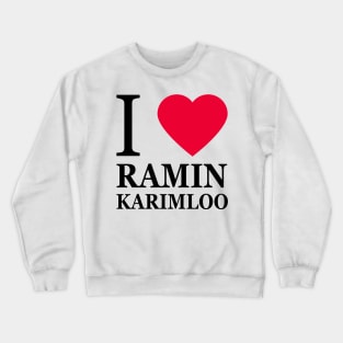 I love Ramin Karimloo Crewneck Sweatshirt